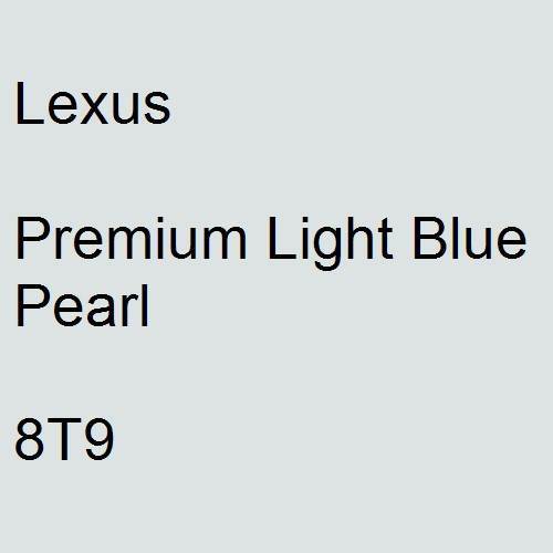 Lexus, Premium Light Blue Pearl, 8T9.